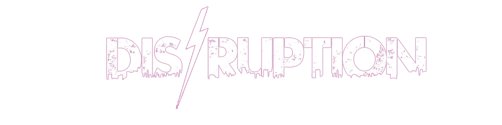 Disruption